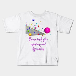 Bounce Back - Lifes Inspirational Quotes Kids T-Shirt